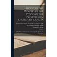 thumbnail image 1 of Digest of the Minutes of the Synod of the Presbyterian Church of Canada [microform]: With a Historical Introduction and an Appendix of Forms and Procedures (Hardcover), 1 of 1