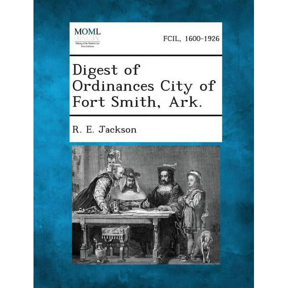Digest of Ordinances City of Fort Smith, Ark. (Paperback)