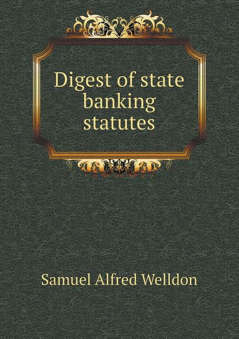 Digest of state banking statutes (Paperback)
