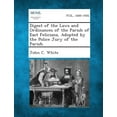 thumbnail image 1 of Digest of the Laws and Ordinances of the Parish of East Feliciana, Adopted by the Police Jury of the Parish. (Paperback), 1 of 1