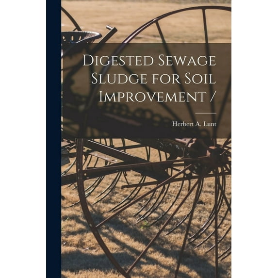 Digested Sewage Sludge for Soil Improvement /, (Paperback)