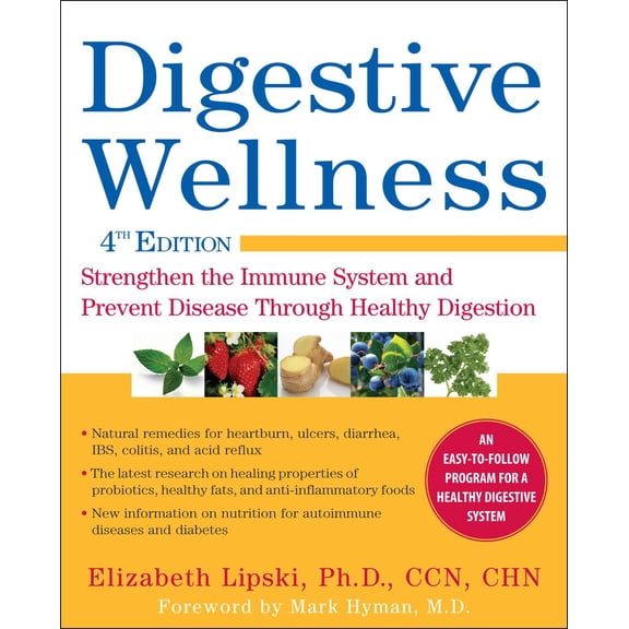 Digestive Wellness: Strengthen the Immune System and Prevent Disease Through Healthy Digestion (Paperback)