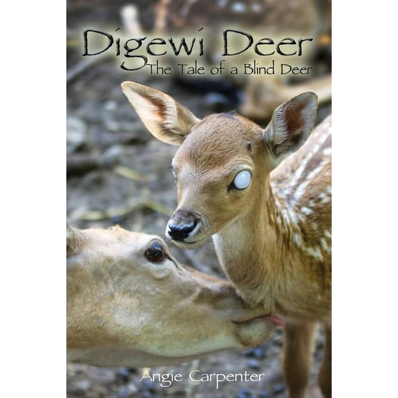 Digewi Deer the Tale of a Blind Deer, (Paperback)