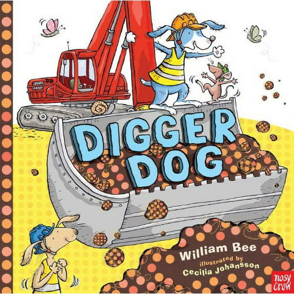 Pre-Owned Digger Dog (Hardcover) 0763661627 9780763661625
