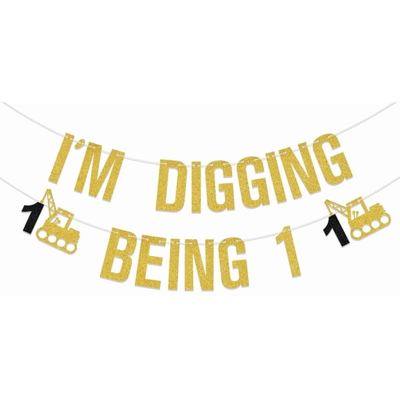 I'm Digging Being 1 Banner, Construction 1st Birthday Banner, Construction 1st Birthday Decorations Boy, Dump Truck First Party Decoration Supplies Gold