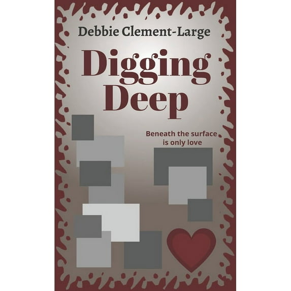 Digging Deep: Beneath The Surface Is Only Love (Paperback)
