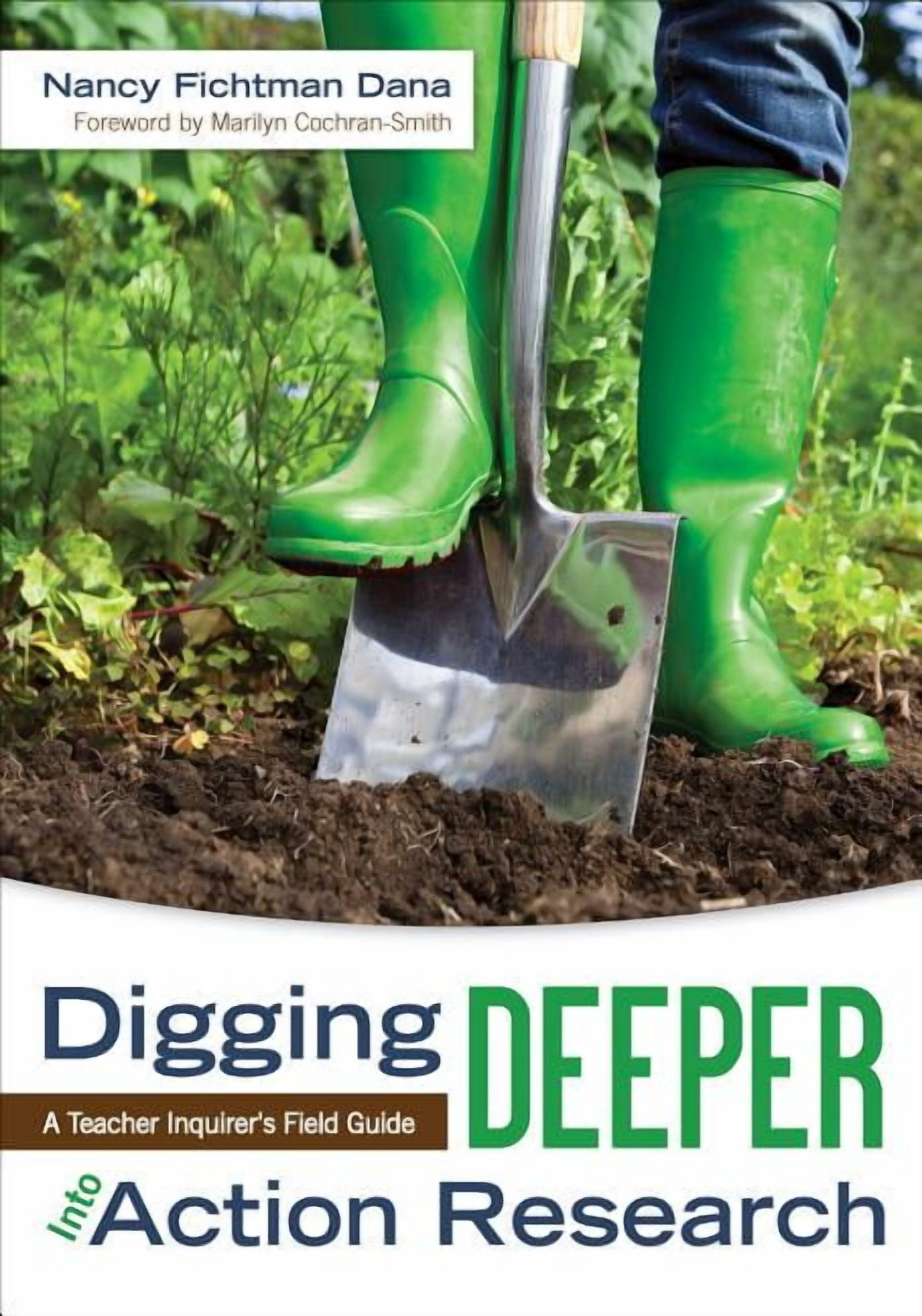 Digging Deeper Into Action Research: A Teacher Inquirer′s Field Guide ...