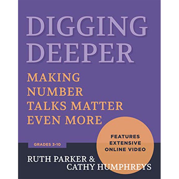 Pre-Owned Digging Deeper: Making Number Talks Matter Even More, Grades 3-10 (Paperback) 1625312040 9781625312044