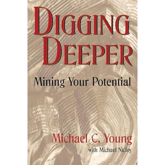 Digging Deeper: Mining Your Pontential (Paperback)