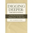 thumbnail image 1 of Digging Deeper : the Devotional: A Thirty-Day Devotional for Digging Deeper: the Bible Study (Paperback), 1 of 1