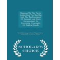 thumbnail image 1 of Digging Up the Facts : Inspecting the Big Dig and the Performance of Federal and State Government in Providing Oversight of Federal Funds - Scholar's Choice Edition (Paperback), 1 of 1