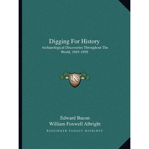 Digging For History : Archaeological Discoveries Throughout The World, 1945-1959 (Paperback)
