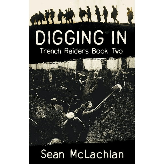 Trench Raiders Digging In, Book 2, (Paperback)