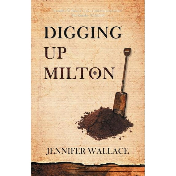 Digging Up Milton (Paperback)