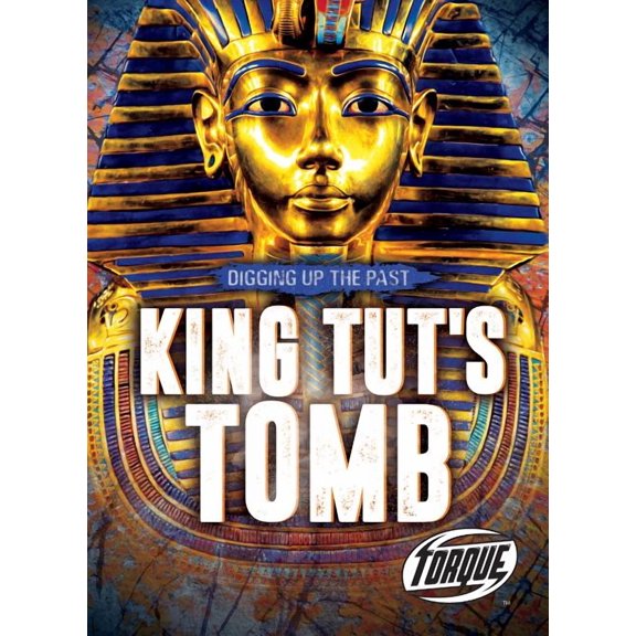 Digging Up the Past King Tut's Tomb, (Hardcover)
