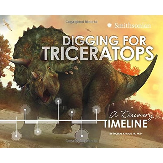 Pre-Owned Digging for Triceratops: A Discovery Timeline (Paperback) 1491423676 9781491423677