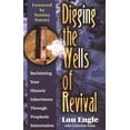 thumbnail image 1 of Pre-Owned Digging the Wells of Revival: Reclaiming Your Historic Inheritance Through Prophetic Intercession, 9780768420159, 0768420156, Paperback,, 1 of 1