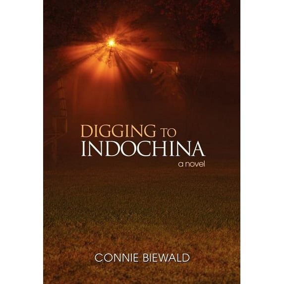 Digging to Indochina : A Novel