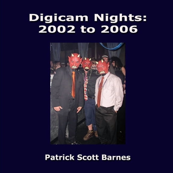 Digicam Nights: 2002 to 2006, (Paperback)