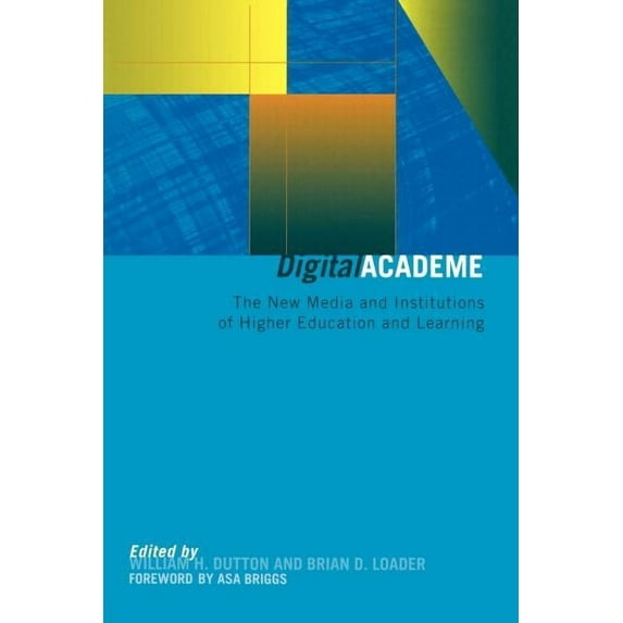 Digital Academe: New Media in Higher Education and Learning, (Paperback)