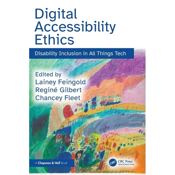 Digital Accessibility Ethics: Disability Inclusion in All Things Tech, (Hardcover)