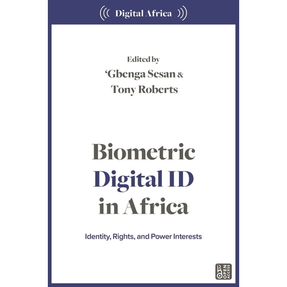 Digital Africa Biometric Digital Id in Africa: Identification, Rights, and Power, (Paperback)