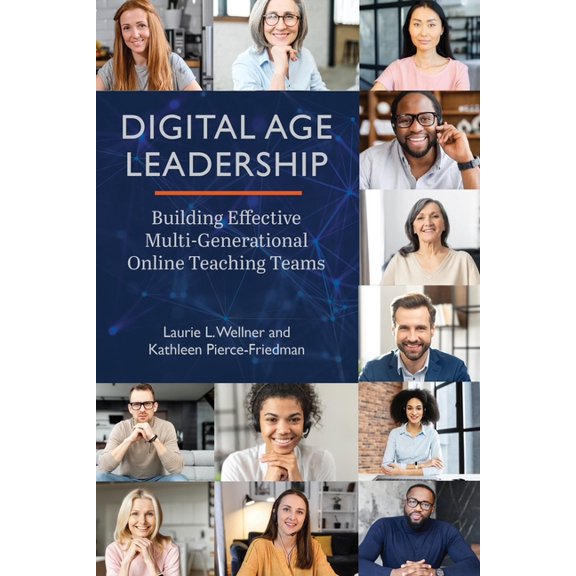 Digital Age Leadership: Building Effective Multi-Generational Online Teaching Teams, (Paperback)