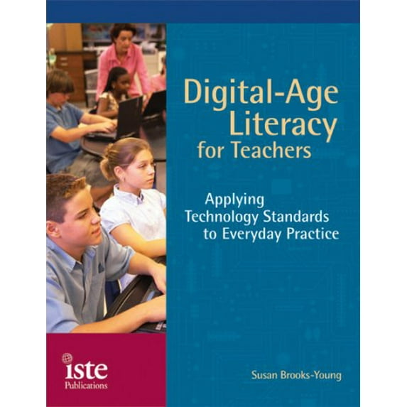 Pre-Owned Digital-Age Literacy for Teachers: Applying Technology Standards to Everday Practice (Paperback) 1564842290 9781564842299