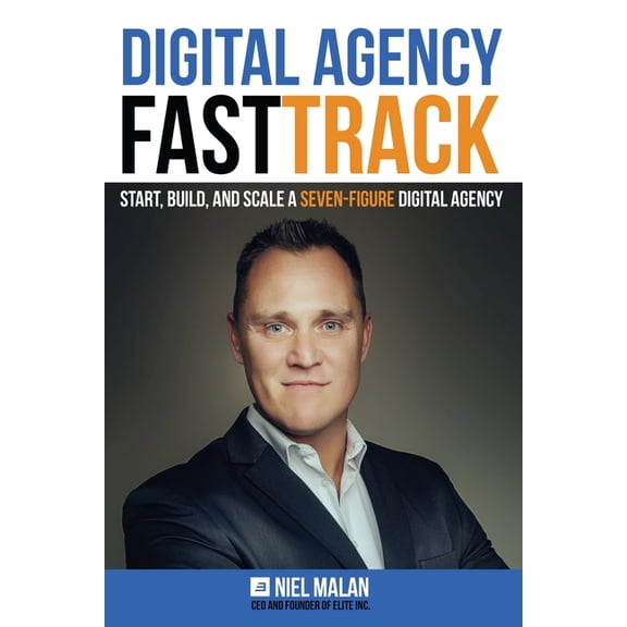 Digital Agency FastTrack: Start, Build, and Scale a Seven-Figure Digital Agency (Paperback)