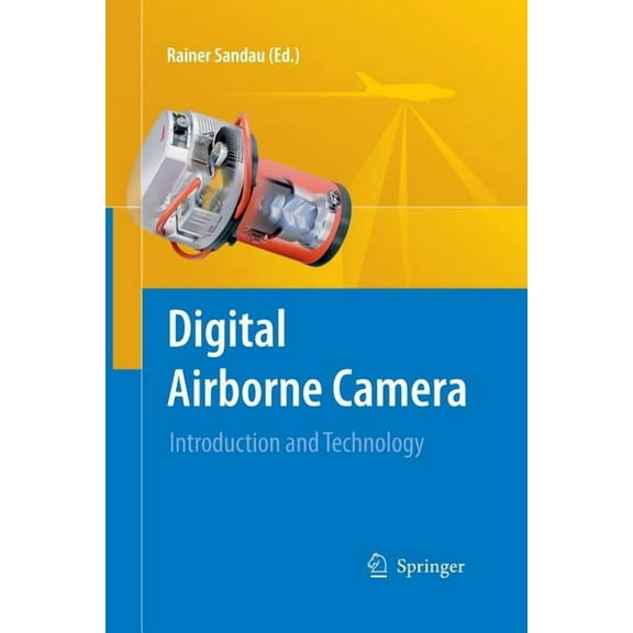 Digital Airborne Camera: Introduction and Technology, (Paperback)