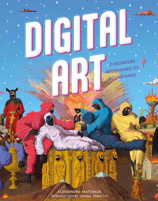 Digital Art: 20 Pioneers Redefining Its Boundaries, (Hardcover ...