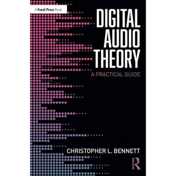 Digital Audio Theory: A Practical Guide, (Paperback)