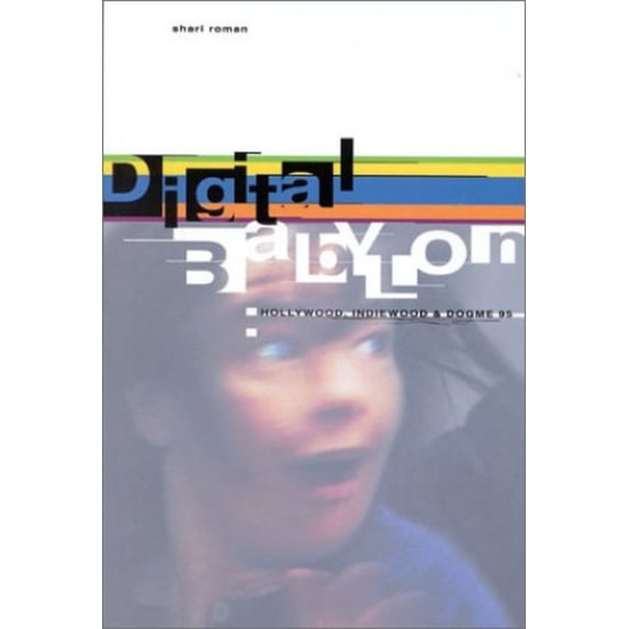 Pre-Owned Digital Babylon: Hollywood Indiewood and Dogme 95 (Paperback) 1580650368 9781580650366