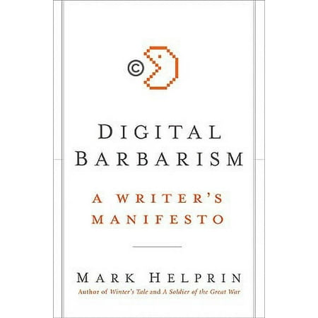 Pre-Owned Digital Barbarism: A Writer's Manifesto (Hardcover) 0061733113 9780061733116