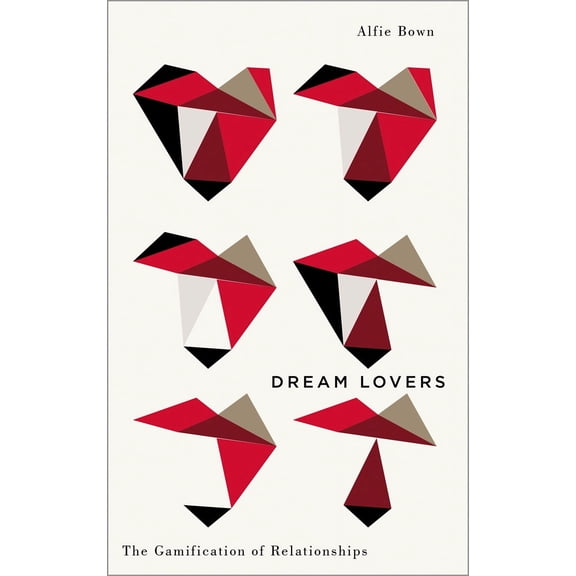 Digital Barricades: Dream Lovers : The Gamification of Relationships (Hardcover)