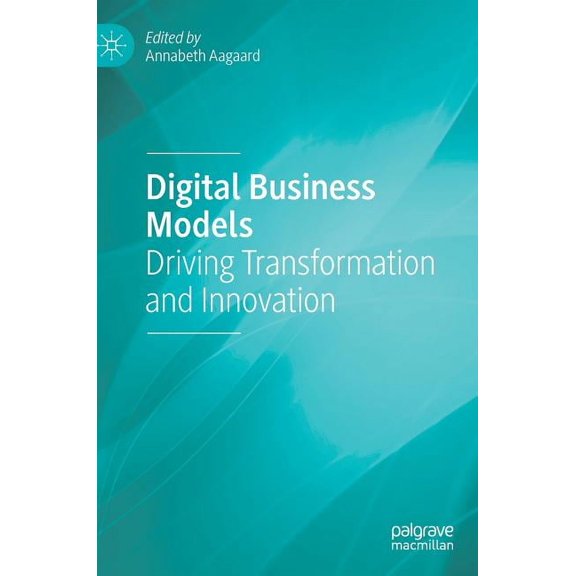 Digital Business Models: Driving Transformation and Innovation, (Hardcover)