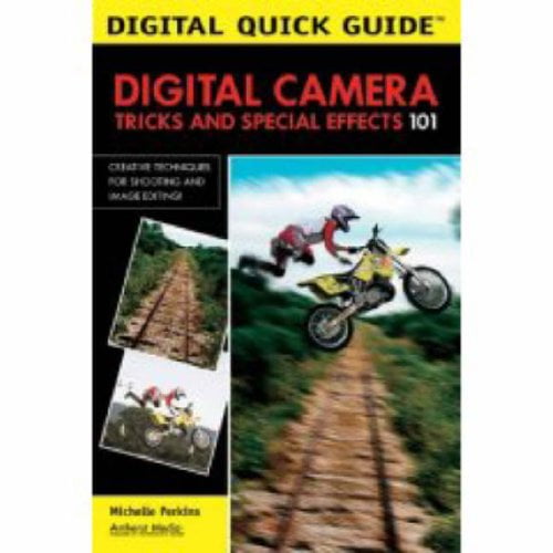 Pre-Owned Digital Camera Tricks and Special Effects 101 : Creative Techniques for Shooting and Image Editing! (Paperback) 9781584281764