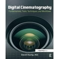 thumbnail image 1 of Pre-Owned Digital Cinematography: Fundamentals, Tools, Techniques, and Workflows (Paperback) 0240817915 9780240817910, 1 of 1