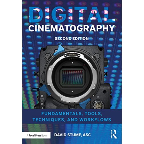 Pre-Owned Digital Cinematography: Fundamentals, Tools, Techniques, and Workflows, 9781138603868, 1138603864, Paperback, 2 edition