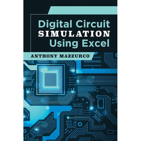 Digital Circuit Simulation Using Excel, (Paperback)