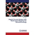 thumbnail image 1 of Digital Circuits Design with Multi-input Majority for Nanotechnology (Paperback), 1 of 1