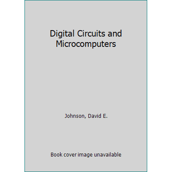 Pre-Owned Digital Circuits and Microcomputers (Hardcover) 0132140152 9780132140157