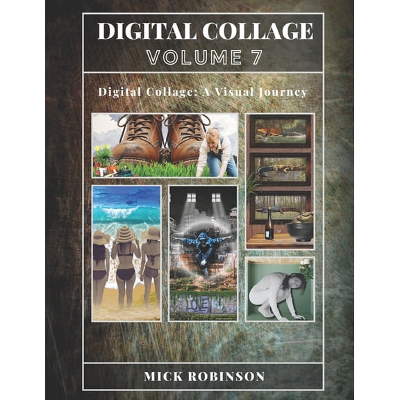 Digital Collage Digital Collage: Volume 7, Book 10, (Paperback)