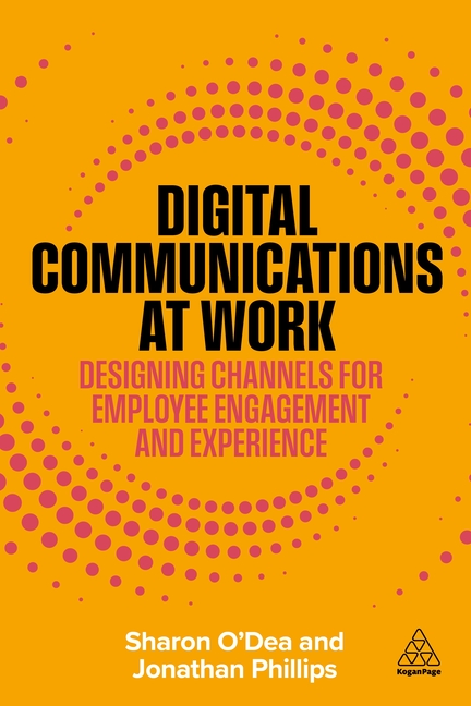 Digital Communications at Work: Designing Channels for Employee Engagement and Experience, (Hardcover)