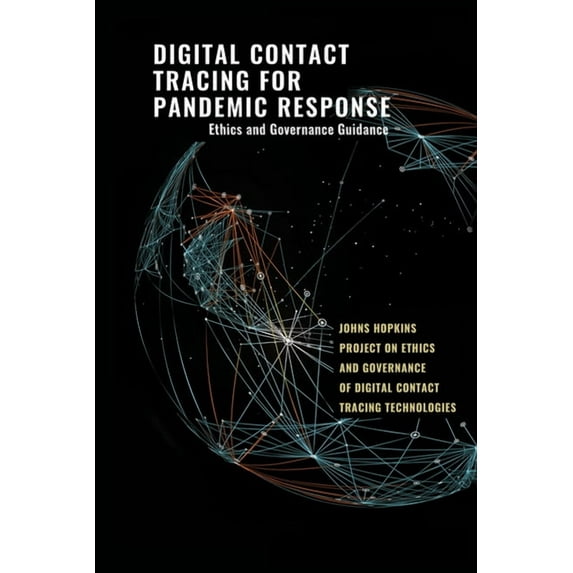 Digital Contact Tracing for Pandemic Response: Ethics and Governance Guidance, (Paperback)