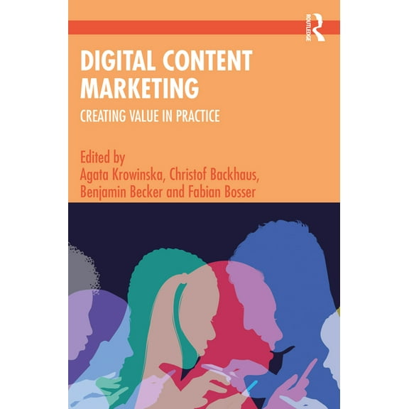 Digital Content Marketing: Creating Value in Practice, (Paperback)