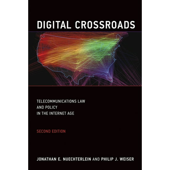 Digital Crossroads, second edition: Telecommunications Law and Policy in the Internet Age, (Paperback)