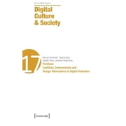 Digital Culture & Society Digital Culture & Society Dcs Vol. 9, Issue 2/2023 Frictions Conflicts, Controversies and Design Alternatives in Di, Paperback