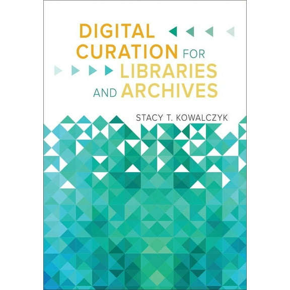 Digital Curation for Libraries and Archives, (Paperback)