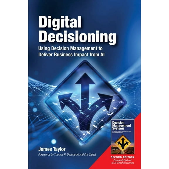 Digital Decisioning: Using Decision Management to Deliver Business Impact from AI, (Paperback)